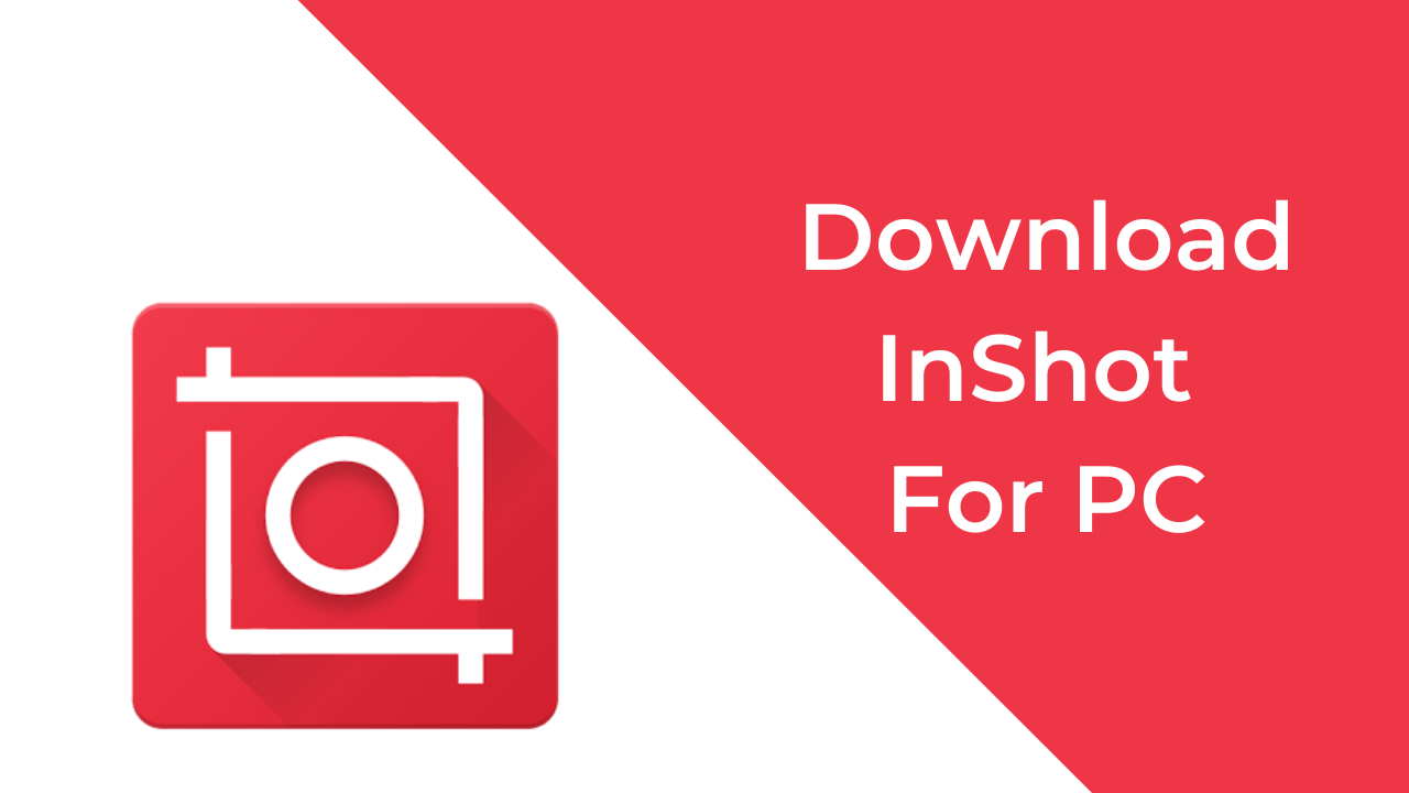 InShot For PC - Download Video Editor App on Windows 10