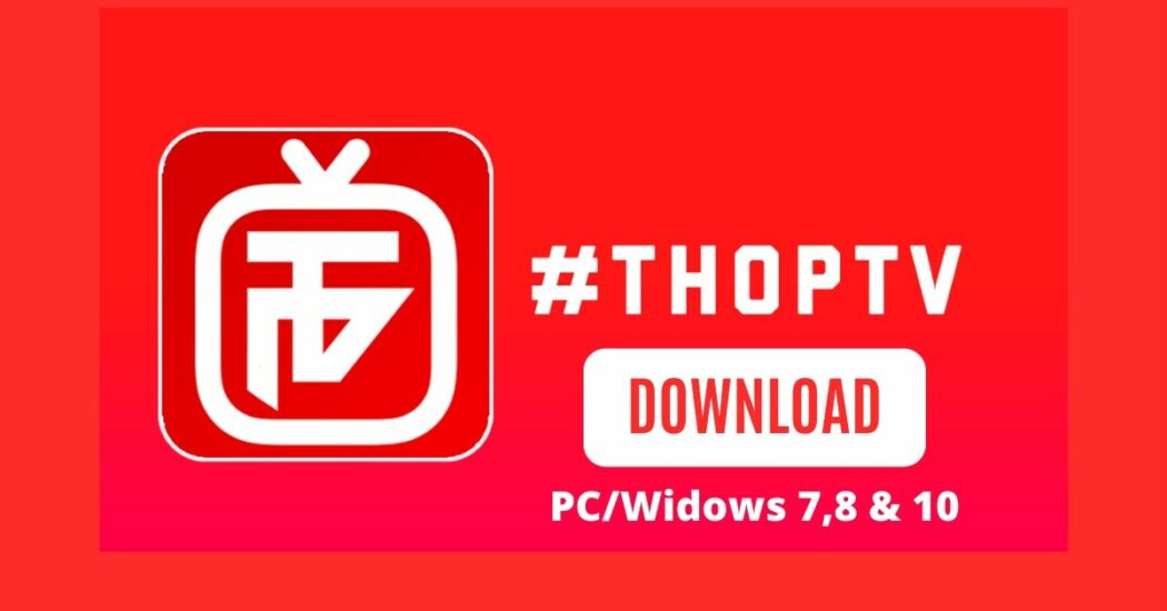 Download Thoptv for PC, Windows 7/8/8.1/10