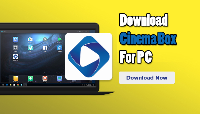 CinemaBox app for PC, Download on Windows 7,8.1,10 and MAC