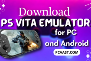 Download PS Vita Emulator for PC and Android