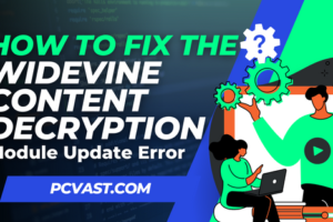 How to Fix the Widevine Content Decryption Module Update Error