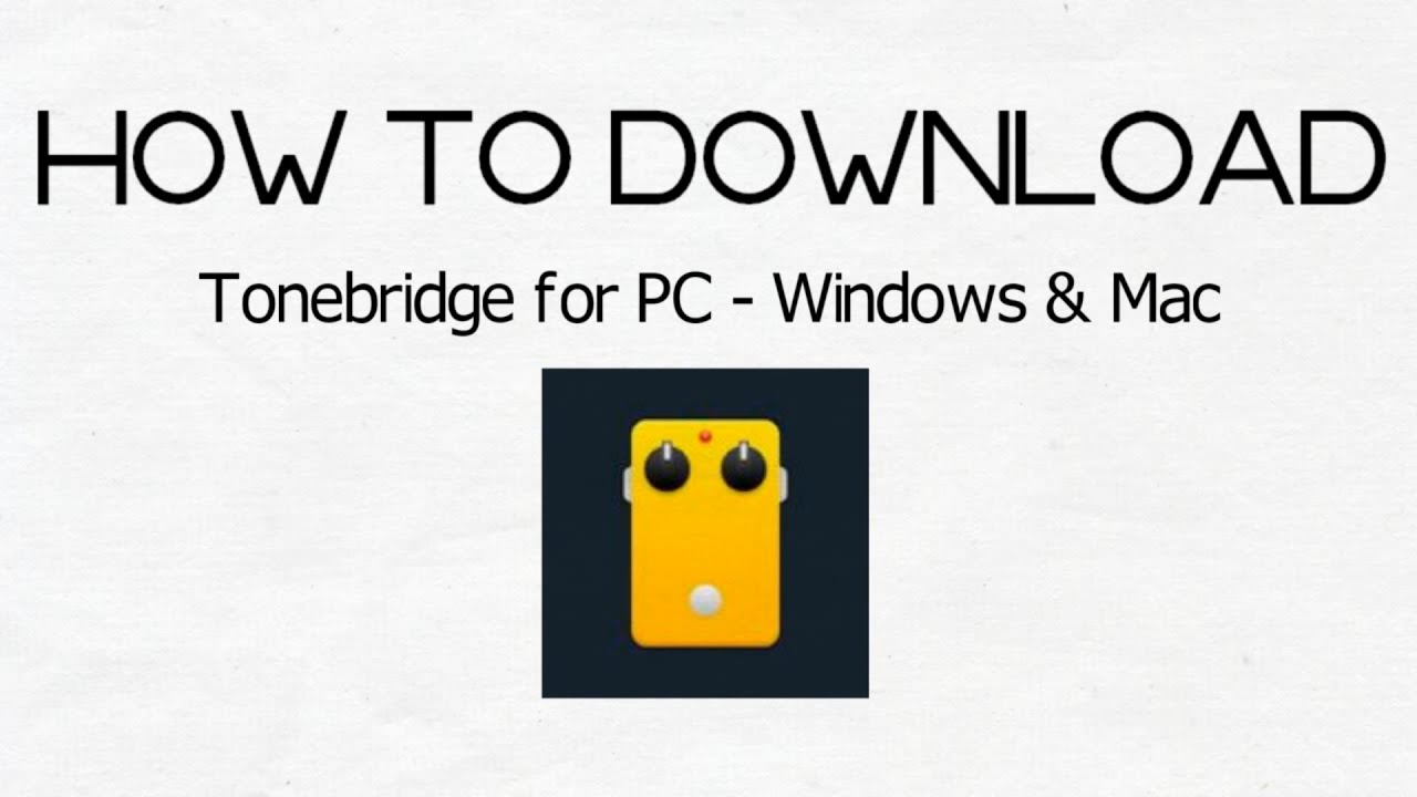 Tonebridge App for PC - Download On Windows 7, 8, 10 and MAC