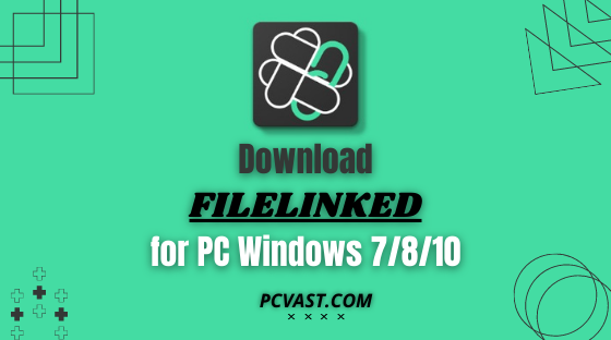 Download Filelinked for PC Windows 7/8/10