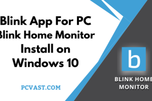 Blink App For PC- Install Blink Home Monitor on Windows 10