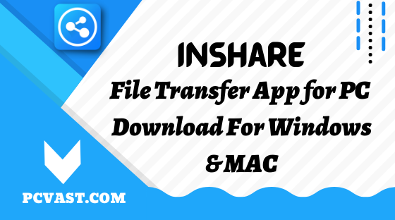 InShare File Transfer App for PC - Download For Windows & MAC
