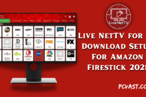 Live NetTV for PC – Download Setup For Amazon Firestick 2021