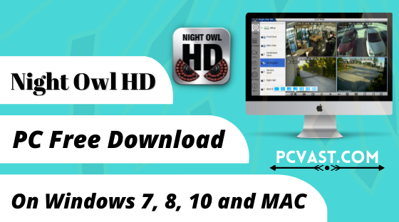 Night Owl HD for PC – Free Download On Windows 7, 8, 10 and MAC