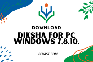 Download DIKSHA for PC Windows 7,8,10.