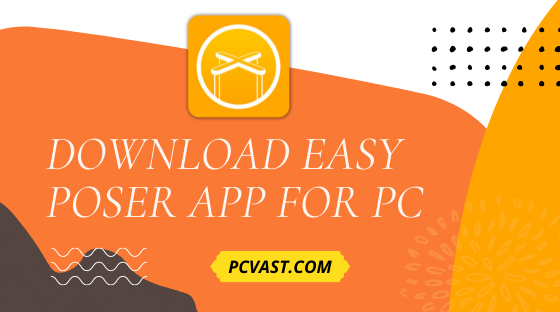 Download Easy Poser App for PC
