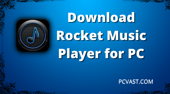 Download Rocket Music Player for PC