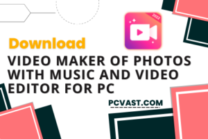 Download Video Maker of Photos with Music and Video Editor for PC