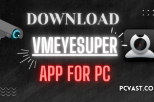 Download vMEyeSuper App for PC.