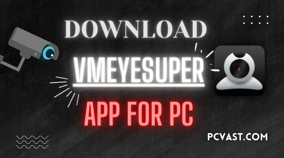 Download vMEyeSuper App for PC.