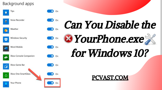 Can You Disable the YourPhone.exe for Windows 10?
